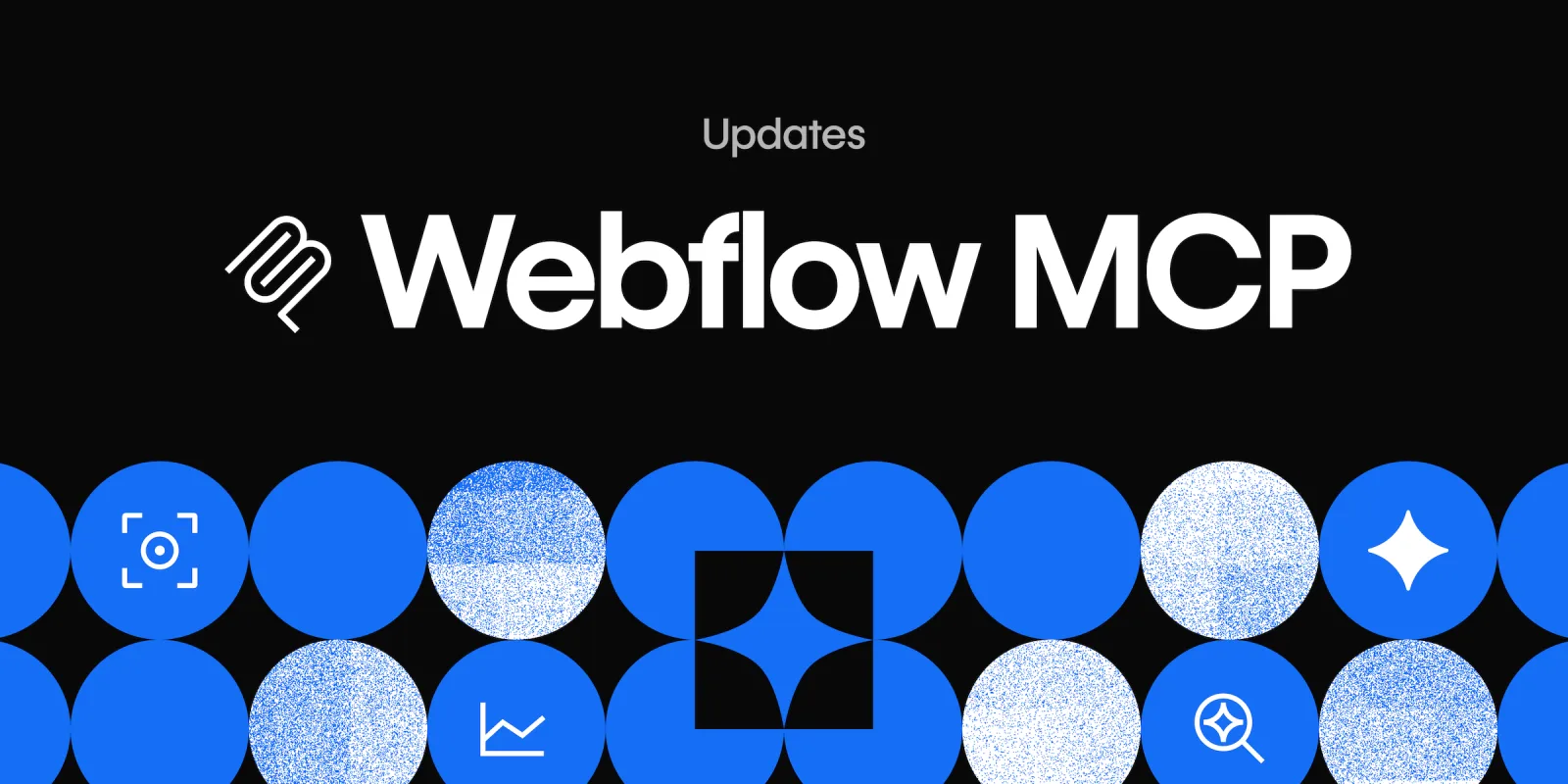 Webflow's MCP update announcement graphic: the words Updates and Webflow MCP on a black background above blue circles with icons